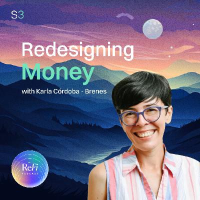 Redesigning Money with Karla Córdoba Brenes │ Season 3 Episode 20 🎧 Redesigning Money with Karla Córdoba Brenes │ Season 3 Episode 20 🎧