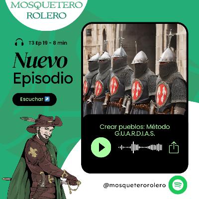 19 - Crear pueblos: Método G.U.A.R.D.I.A.S.