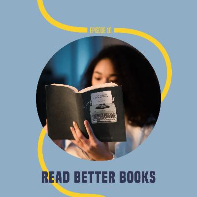 16: Read Better Books