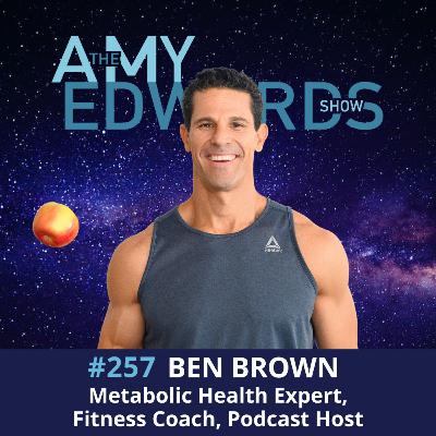 257 - How to Reset Your Fitness and Metabolism for 2026 with Ben Brown, Metabolic Health Expert 257 - How to Reset Your Fitness and Metabolism for 2026 with Ben Brown, Metabolic Health Expert