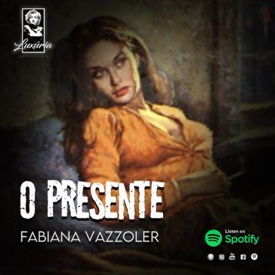 #11 - O Presente - Fabiana Vazzoler