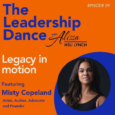 Ep. 29: Legacy in motion, with Misty Copeland