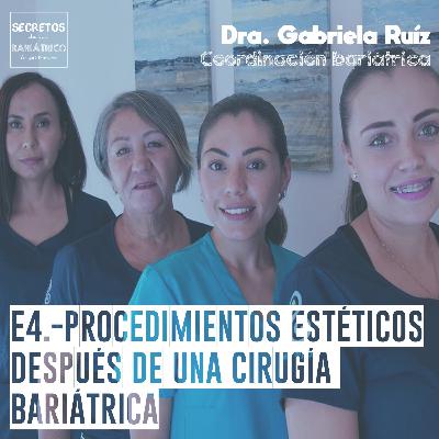 E4.-Procedimientos estéticos después de una cirugía bariátrica E4.-Procedimientos estéticos después de una cirugía bariátrica