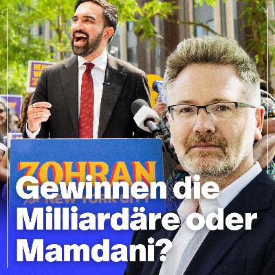 Umverteilung in New York: Zohran Mamdani gegen die Milliardäre | Mit Prof. Adam Tooze