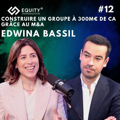 Construire un groupe à 300M€ de chiffre d’affaires grâce au M&A avec Edwina Bassil