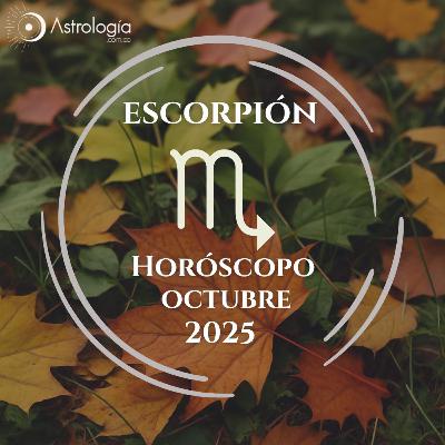 Escorpión | Horóscopo para octubre del 2025