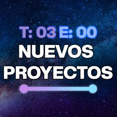 El Séptimo Cielo T03E00 | Nuevos proyectos muy chulos