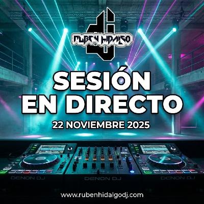 Dj Ruben Hidalgo - Sesión en Directo - 22 Noviembre 2025 - www.rubenhidalgodj.com Dj Ruben Hidalgo - Sesión en Directo - 22 Noviembre 2025 - www.rubenhidalgodj.com