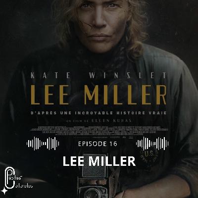 #16 - Lee Miller, cette femme qui a tant apporté, mais est-ce que le film vaut le coup ? Discussion avec Axelle