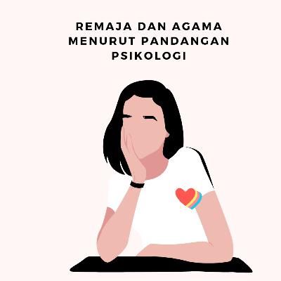 Remaja dan agama menurut pandangan psikologi