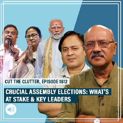 CutTheClutter: We take a break from Iran war, & explain what's at stake in Assam, WB, Kerala, TN & Puducherry polls