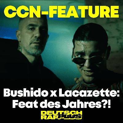 FEATURE DES JAHRES?! 👀 Lacazette "CCN" mit Bushido | Bonez MC vs. Fler eskaliert | LX Schlägerei | Bushidos 2.000€ Box