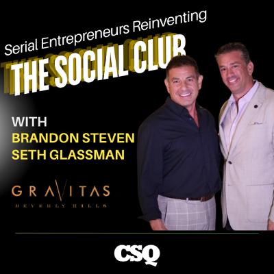 Brandon Steven & Seth Glassman - Founders, Gravitas Club | Reinventing the Private Social Club Brandon Steven & Seth Glassman - Founders, Gravitas Club | Reinventing the Private Social Club