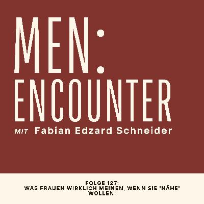Was Frauen wirklich meinen, wenn sie 'Nähe' wollen.