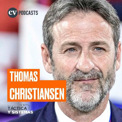 CV Podcasts - Táctica y Sistemas: Thomas Christiansen