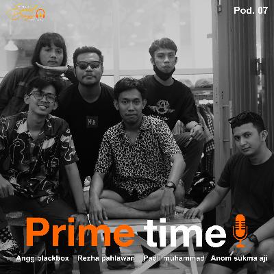 PRIME TIME #7 BEDA-BEDA JI, TAPI TONGKRONGAN TETAP SAMA