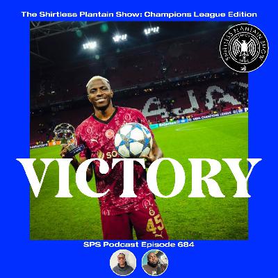 Victory | SPS Episode 684 (Champions League Round Up Match Day 4)