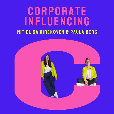 C wie Corporate Influencing (mit Elisa Birekoven & Paula Berg) – Bist du jetzt auch Influencer:in oder was?
