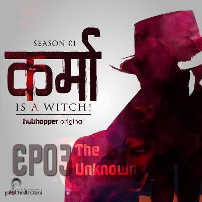 S01EP03: The Unknown S01EP03: The Unknown