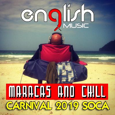 Maracas and Chill Carnival 2019 Soca