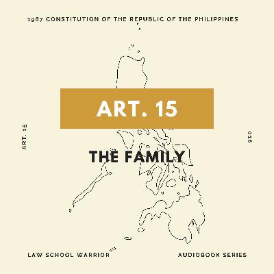 Consti: Article 15 - The Family