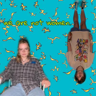 we are not women. (Trailer)