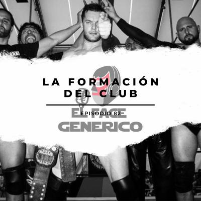El Face Genérico #82 - La Formación del Bullet Club