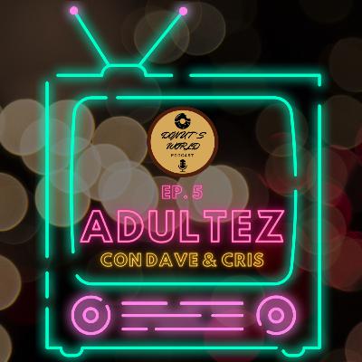 Tardes de Café y Donas | EP. 5 | "ADULTEZ"