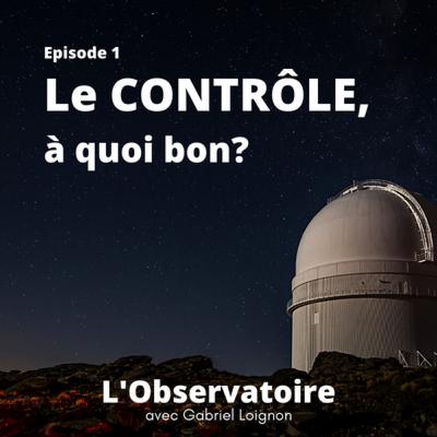 Le CONTRÔLE, à quoi bon? Le CONTRÔLE, à quoi bon?