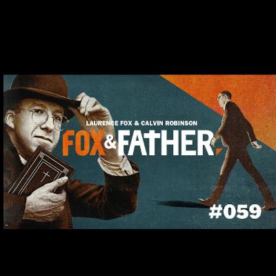 FOX & FATHER | Episode #59