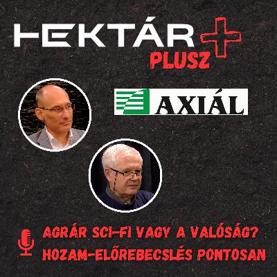 Nem sci-fi, és a kisgazdaságoknak is elérhető: Pontos hozam-előrebecslés 8 héttel a betakarítás előtt? Csak felfújt lufi a precíziós gazdálkodás?