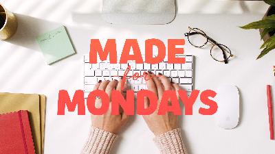 Made For Mondays - Part 4 - Audio