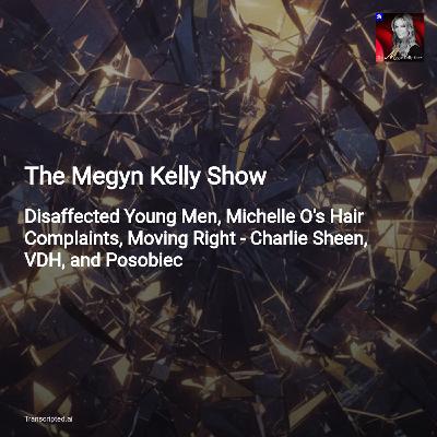 The Megyn Kelly Show — Fixing Disaffected Young Men: Sheen, VDH & Posobiec in 5 Minutes