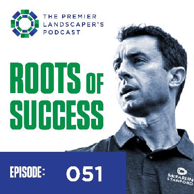 Ep. 51 - Two Crews to Multiple Locations: Chase Mullin's Journey to Landscape Expansion