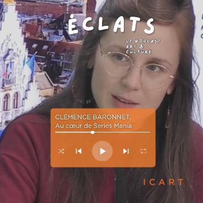 Au cœur de Series Mania avec Clémence Baronnet Au cœur de Series Mania avec Clémence Baronnet