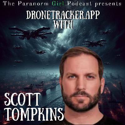 Special Audio Edition Rebroadcast | Drones and DroneTracker.app w/ Scott Tompkins, Creator of Bigfoot Mapping Project (Orig. Aired 2/13/25)
