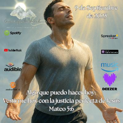 Algo que puedo hacer Hoy: Vestirme hoy con la justicia perfecta de Jesús Algo que puedo hacer Hoy: Vestirme hoy con la justicia perfecta de Jesús