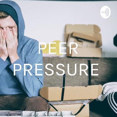 PEER PRESSURE
