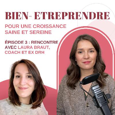 #3 : Rencontre avec Laura Braut, coach et ex DRH