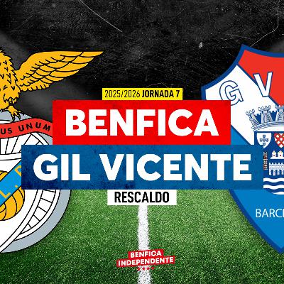 BENFICA X Gil Vicente | RESCALDO J7 (2-1)