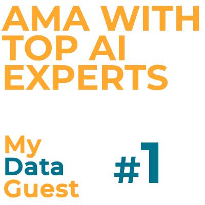 Ep. 1 - AMA with top AI Experts