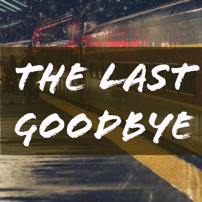 The Last Goodbye