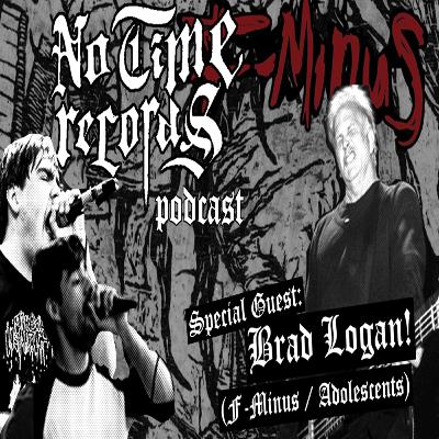 No Time Records Podcast #9: Our Favorite Rancid Song Feat. Brad Logan (F-Minus/ Adolescents)