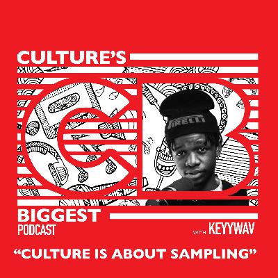 CULTURE IS ABOUT SAMPLING - Keyywav