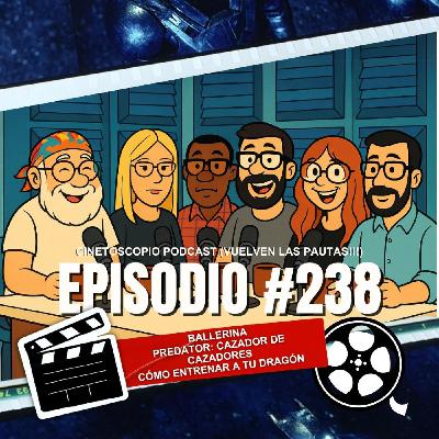 Podcast 238 | Ballerina, Predator y Cómo entrenar a tu dragón: cuando el hype no alcanza