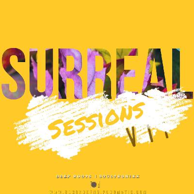Surreal Sessions Part VII Mix by Soultronixx Deep Surreal Sessions Part VII Mix by Soultronixx Deep