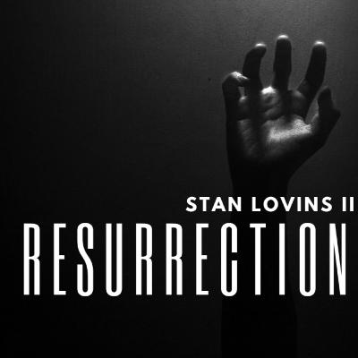 03 - Stan Lovins II - Revival, Reformation, and Resurrection Power of Jesus