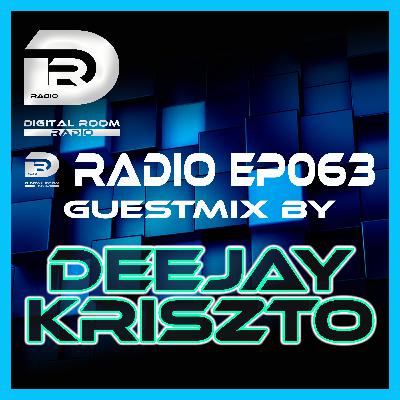 Digital Room Radio EP063 Guestmix by DJ Kriszto