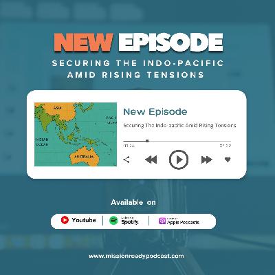 Securing The Indo-Pacific Amid Rising Tensions