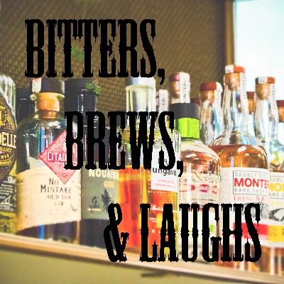 Bitters, Brews, & Laughs - Episode 10: What Happened Last Night?